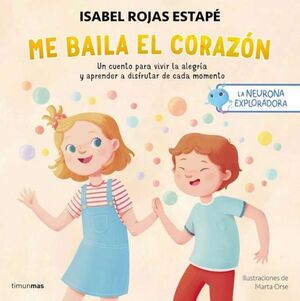 ME BAILA EL CORAZÓN (LA NEURONA EXPLORADORA)