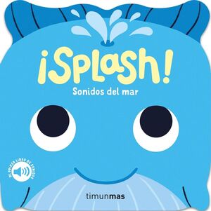 SPLASH (SONIDOS DEL MAR) MI PRIMER LIBRO DE SONIDOS