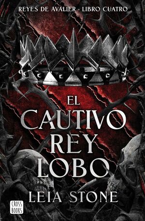 EL CAUTIVO REY LOBO. REYES DE AVALIER LIBRO CUATRO