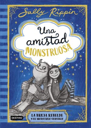 UNA AMISTAD MONSTRUOSA LIBRO 1 (LA BRUJA REBELDE Y EL MONSTRUO SENSIBLE)