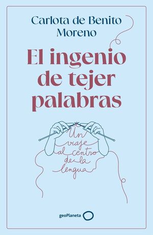 EL INGENIO DE TEJER PALABRAS