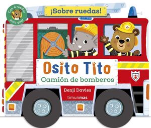 OSITO TITO (CAMION DE BOMBEROS) SOBRE RUEDAS