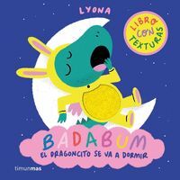 BADABUM (EL DRAGONCITO SE VA A DORMIR) LIBRO CON TEXTURAS