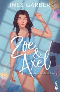 ZOE & AXEL (SERIE AMORES PLATÓNICOS 3)