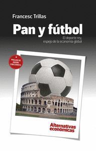 PAN Y FÚTBOL. EL DEPORTE REY, ESPEJO DE LA ECONOMÍA GLOBAL