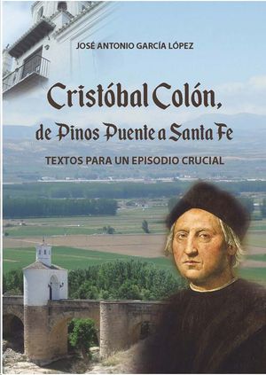 CRISTÓBAL COLÓN, DE PINOS PUENTE A SANTA FE