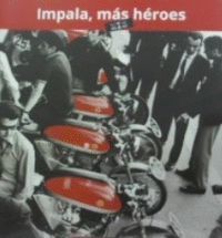 IMPALA, MAS MIS HEROES