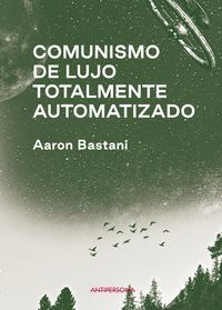 COMUNISMO DE LUJO TOTALMENTE AUTOMATIZADO