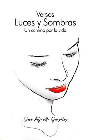 VERSOS LUCES Y SOMBRAS UN CAMINO POR LA VIDA