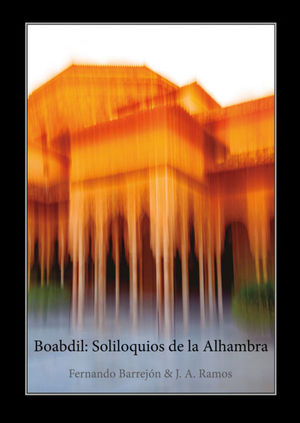 BOABDIL: SOLILOQUIOS DE LA ALHAMBRA