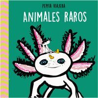 ANIMALES RAROS (PEPITA VIAJERA)