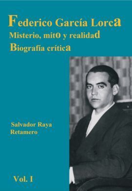 FEDERICO GARCÍA LORCA MISTERIO, MITO Y REALIDAD