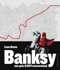 BANKSY. UNA GUÍA POCO CONVENCIONAL