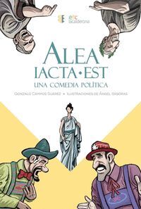 ALEA IACTA EST (UNA COMEDIA POLÍTICA)