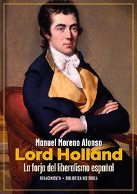 LORD HOLLAND (LA FORJA DEL LIBERALISMO ESPAÑOL)