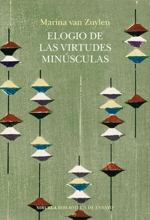 ELOGIO DE LAS VIRTUDES MINUSCULAS