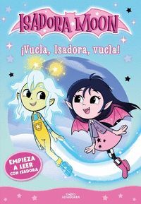 EMPIEZA A LEER CON ISADORA MOON 2 (VUELA, ISADORA, VUELA)
