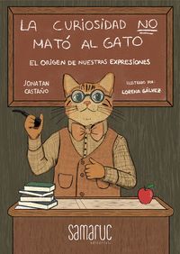 LA CURIOSIDAD NO MATÓ AL GATO