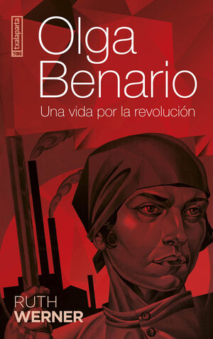 OLGA BENARIO (UNA VIDA POR LA REVOLUCION)