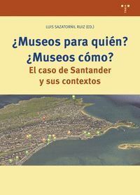 MUSEOS PARA QUIÉN ? ¿MUSEOS CÓMO?