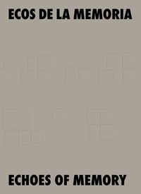 ECOS DE LA MEMORIA / ECHOES OF MEMORY