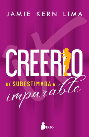 CREERLO (DE SUBESTIMADA A IMPARABLE)