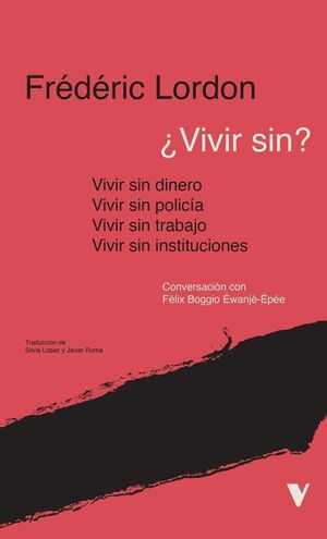 ¿VIVIR SIN?:INSTITUCIONES, POLICIA, TRABAJO, DINERO