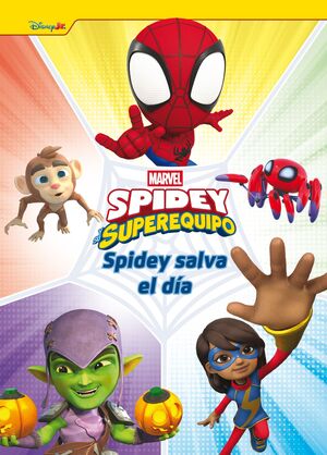 SPIDEY Y SU SUPEREQUIPO (SPIDEY SALVA EL DIA)