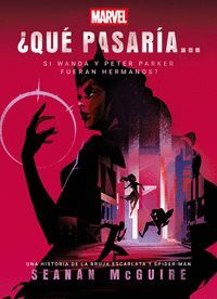 QUÉ PASARÍA SI WANDA Y PETER PARKER FUERAN HERMANOS?