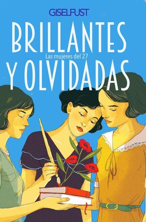 BRILLANTES Y OLVIDADAS (LAS MUJERES DEL 27)
