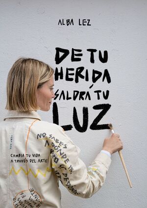 DE TU HERIDA SALDRA MI LUZ