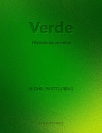 VERDE. HISTORIA DE UN COLOR