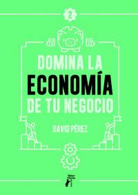 DOMINA LA ECONOMÍA DE TU NEGOCIO