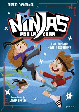 NINJAS POR LA CARA 1 (ESTE HAMSTER HUELE A ROQUEFORT)