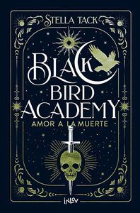 BLACK BIRD ACADEMY 3 - AMOR A LA MUERTE
