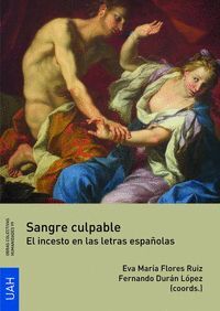 SANGRE CULPABLE. EL INCESTO EN LAS LETRAS ESPAÑOLAS