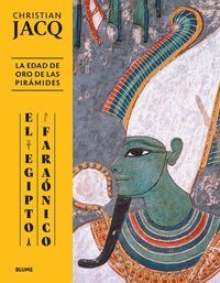 EL EGIPTO FARAONICO. LA EDAD DE ORO DE LAS PIRAMIDES