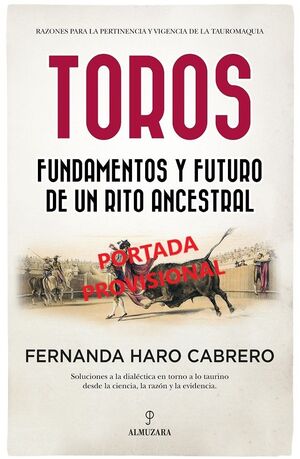 TOROS (FUNDAMENTOS Y FUTURO DE UN RITO ANCESTRAL)