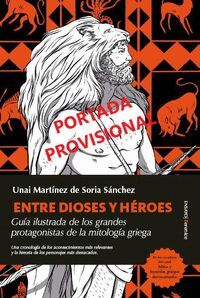 ENTRES DIOSES Y HEROES. GUIA ILUSTRADA DE LOS GRANDES
