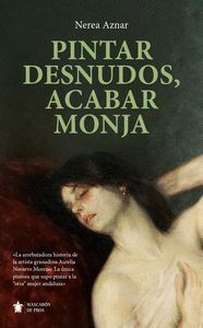 PINTAR DESNUDOS, ACABAR MONJA