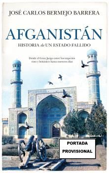 AFGANISTAN (HISTORIA DE UN ESTADO FALLIDO)
