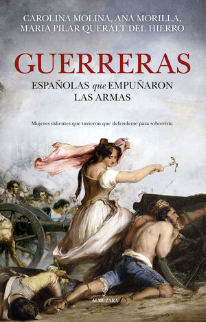 GUERRERAS (ESPAÑOLAS QUE EMPUÑARON LAS ARMAS)