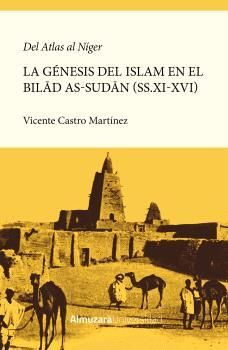 GENESIS DE LA ISLAMIZACION DEL BILAD AS-SUDAN, LA (XI-XVI)