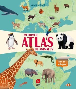 MI PRIMER ATLAS DE ANIMALES (CON SOLAPAS)