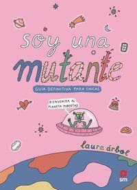 SOY UNA MUTANTE GUIA DEFINITIVA PARA CHICAS