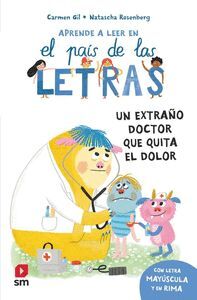 UN EXTRAÑO DOCTOR QUE QUITA EL DOLOR APRENDE A LEER EN EL PAIS DE LAS LETRAS