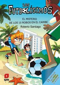 LOS FUTBOLÍSIMOS 30 (EL MISTERIO DE LOS 15 ROBOS EN EL CARIBE)