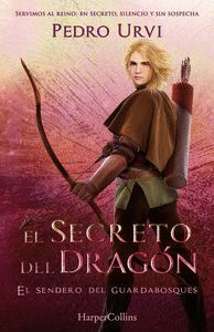 EL SECRETO DEL DRAGÓN: (EL SENDERO DEL GUARDABOSQUES, LIBRO 17)