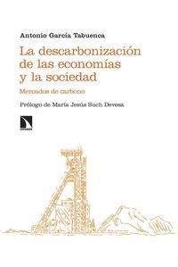 LA DESCARBONIZACIÓN DE LAS ECONOMÍAS Y LA SOCIEDAD