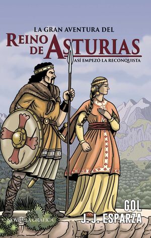 LA GRAN AVENTURA DEL REINO DE ASTURIAS (ASI EMPEZO LA RECONQUISTA)
